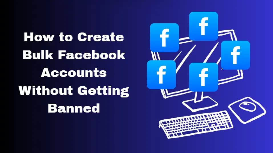 How to Create Bulk Facebook Accounts