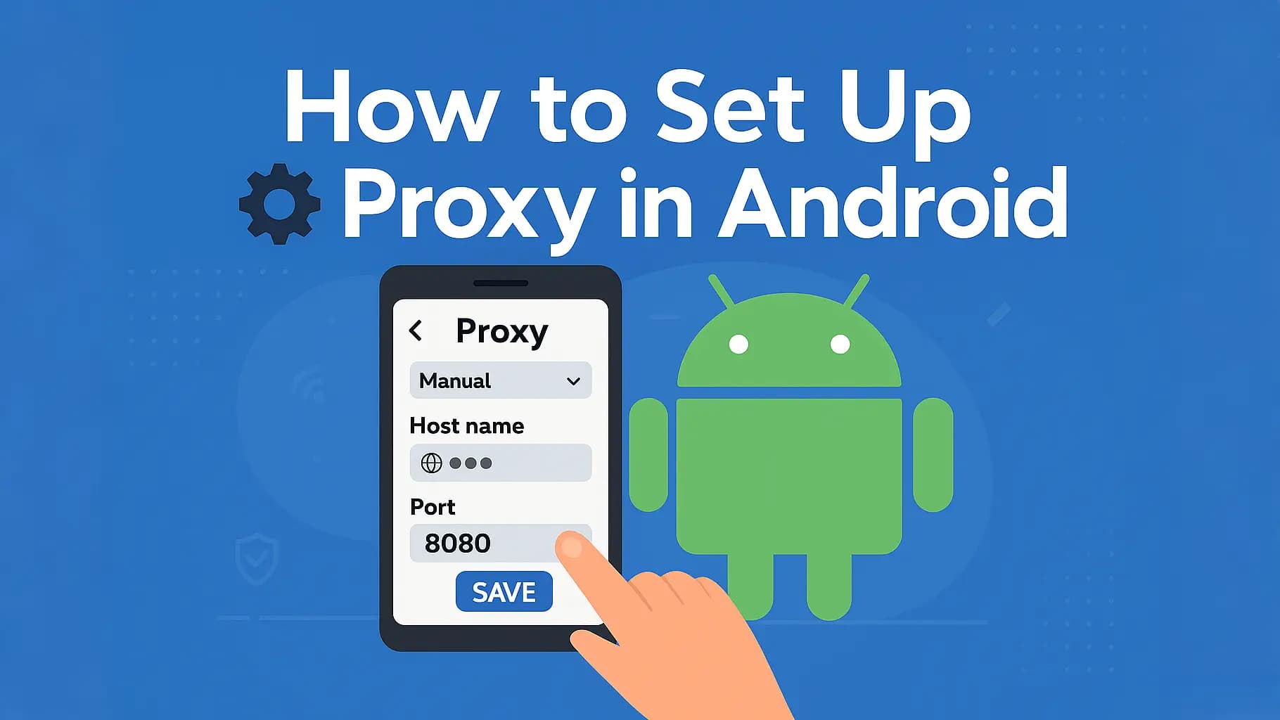 How to Set Up Proxy Settings in Android