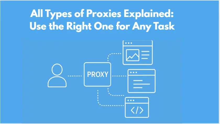 All Types of Proxies Explained